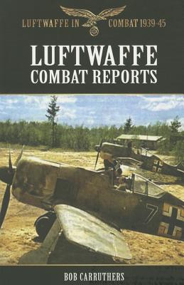 Luftwaffe Combat Reports (Hitler's War Machine)