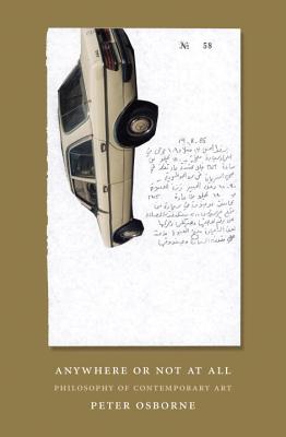 Anywhere or Not At All Philosophy of Contemporary Art