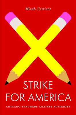 Strike for America: Chicago Teachers Against Austerity (Jacobin)