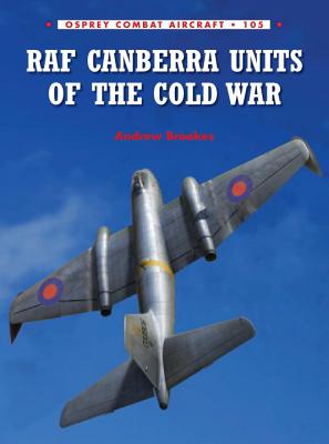 Image for RAF Canberra Units of the Cold War (Combat Aircraft) RAF Canberra Units of the Cold War (Combat Aircraft)