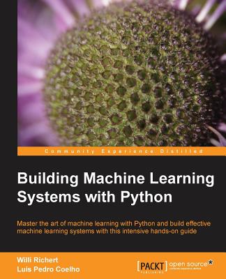 Image for Building Machine Learning Systems with Python Building Machine Learning Systems with Python