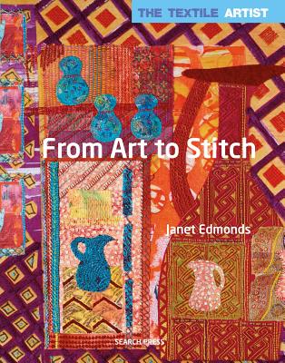 Image for From Art to Stitch: The Textile Artist