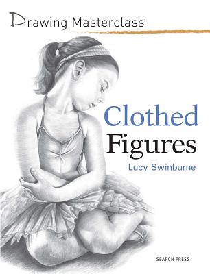 Image for Clothed Figures: Drawing Masterclass