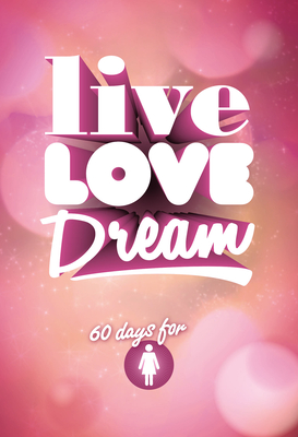 Image for Live Love Dream - Girls' Devotional
