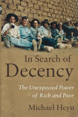 In Search of Decency: The Unexpected Power of Rich and Poor Image for In Search of Decency: The Unexpected Power of Rich and Poor