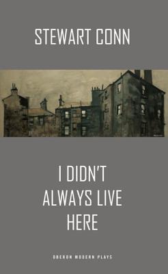 I Didn't Always Live Here (Oberon Modern Plays)