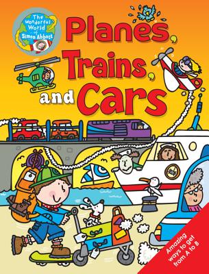 Image for Planes, Trains and Cars (The Wonderful World of Simon Abbott) Planes, Trains and Cars (The Wonderful World of Simon Abbott)
