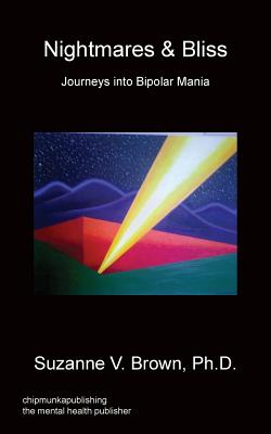 Nightmares & Bliss - Journeys Into Bipolar Mania Image for Nightmares & Bliss - Journeys Into Bipolar Mania