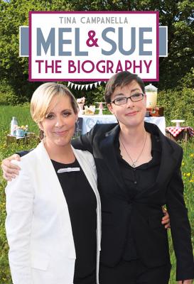 Mel & Sue: The Biography