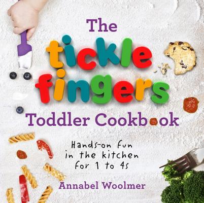 Image for The Tickle Fingers Toddler Cookbook: Hands-on Fun in the Kitchen for 1 to 4s
