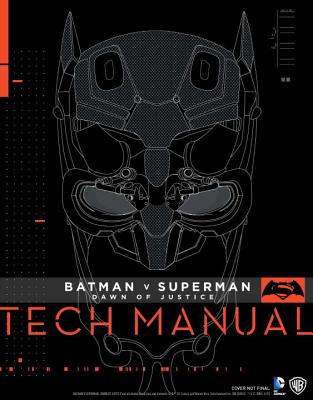 Batman V Superman: Dawn of Justice Tech Manual