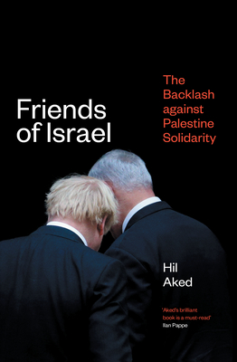 Friends of Israel: The Backlash Against Palestine Solidarity