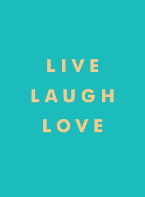 Live, Laugh, Love [Hardcover] Summersdale