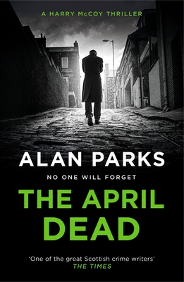 Image for The April Dead (A Harry McCoy Thriller) The April Dead (A Harry McCoy Thriller)