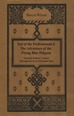 The Adventure of the Flying Blue Pidgeon: Sherlock Holmes' London Through the Eyes of Scotland Yard (Test of the Professionals) Image for The Adventure of the Flying Blue Pidgeon: Sherlock Holmes' London Through the Eyes of Scotland Yard (Test of the Professionals)