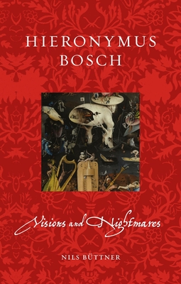 Hieronymus Bosch: Visions and Nightmares (Renaissance Lives)