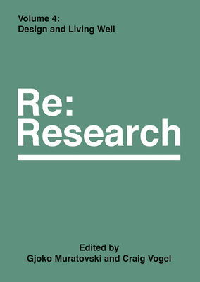 Design and Living Well: Re:Research, Volume 4 (Re:research, 4)