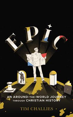 Image for Epic: An Around-the-World Journey through Christian History