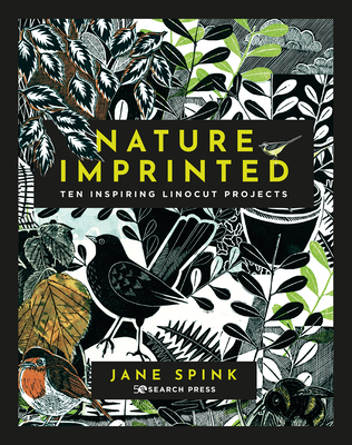 Nature Imprinted: A Complete Guide to Lino Printing, with 10 Nature Inspired Designs