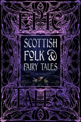 Scottish Folk & Fairy Tales: Epic Tales (Gothic Fantasy)