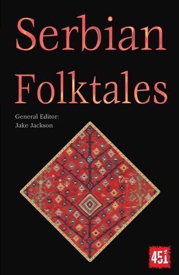 Serbian Folktales (The World's Greatest Myths and Legends)