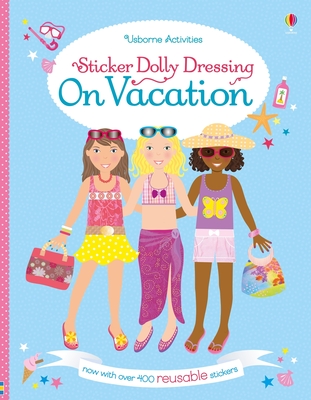 Sticker Dolly Dressing On Vacation: A Globetrotting Sticker Adventure With Dress-Up Fun For Kids Exploring Pyramids, Jungles, And Carnivals
