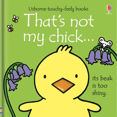 That's not my chick.: An Interactive Touch-and-Feel Board Book for Babies and Toddlers Featuring Five Adorable Chicks , Perfect for Easter (THAT'S NOT MY)