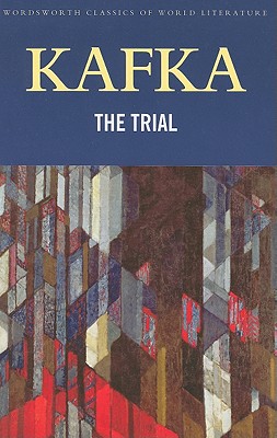 The Trial (Wordsworth Classics of World Literature)