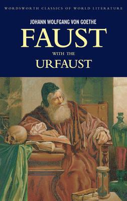 Image for Faust - A Tragedy in Two Parts and the Urfaust (Wordsworth Classics of World Literature)