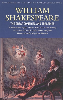 Great Comedies and Tragedies (Wordsworth Classics of World Literature)