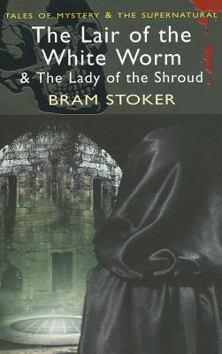 Lair of the White Worm and the Lady of the Shroud