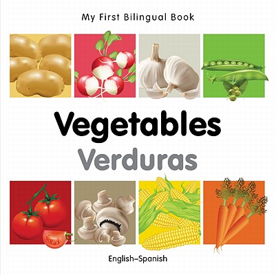 My First Bilingual BookVegetables (EnglishSpanish) (Spanish and English Edition)