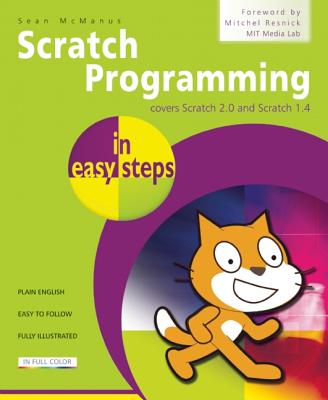 Scratch Programming in easy steps: Covers versions 1.4 and 2.0 Image for Scratch Programming in easy steps: Covers versions 1.4 and 2.0