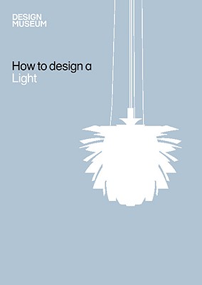 Image for How To Design a Light (Design Museum How to)
