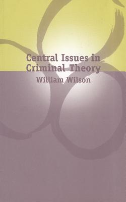 Central Issues in Criminal Theory