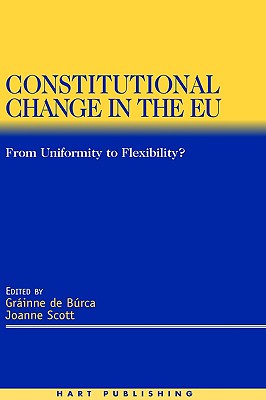 Constitutional Change in the EU: From Uniformity to Flexibility