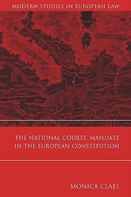 The National Courts' Mandate in the European Constitution (Modern Studies in European Law)