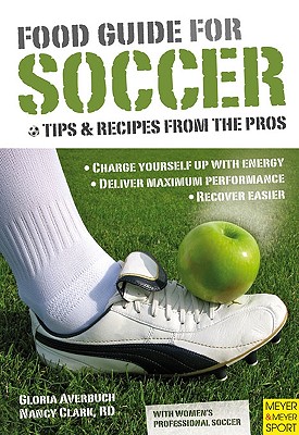 Image for Food Guide for Soccer: Tips & Recipes from the Pros