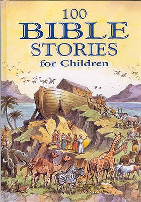 Image for 100 Bible Stories for Children, Age 7+ 100 Bible Stories for Children, Age 7+