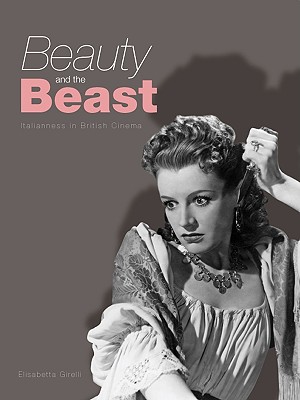Image for Beauty and the Beast: Italianness in British Cinema