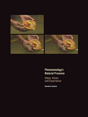 Phenomenology's Material Presence: Video, Vision and Experience