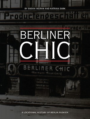 Image for Berliner Chic: A Locational History of Berlin Fashion (Urban Chic)