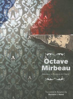 Octave Mirbeau: Two Plays: Business is Business and Charity (Playtext)