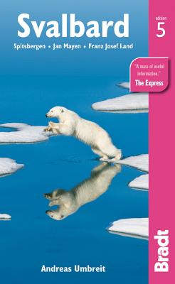 Image for Svalbard: Spitsbergen, Jan Mayen, Frank Josef Land (Bradt Travel Guides) Svalbard: Spitsbergen, Jan Mayen, Frank Josef Land (Bradt Travel Guides)