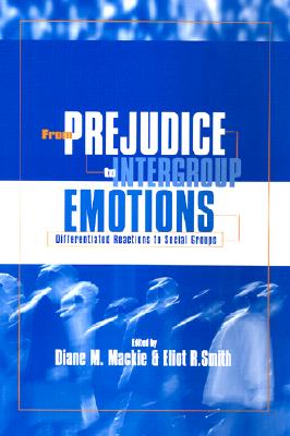 From Prejudice to Intergroup Emotions: Differentiated Reactions to Social Groups