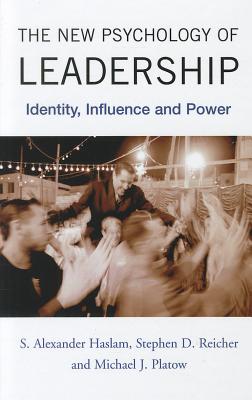 The New Psychology of Leadership: Identity, Influence and Power