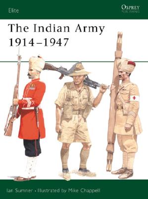 Indian Army 1914-1947. Osprey Elite Series. #75.