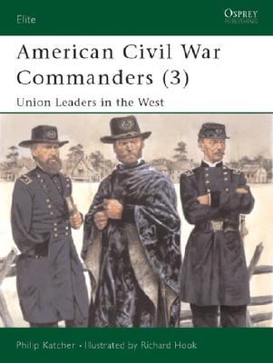 AMERICAN CIVIL WAR COMMANDERS (3) - UNION LEADERS IN THE WEST (ELITE 089)
