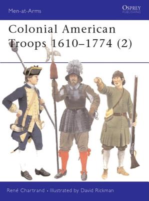 Colonial American Troops 16101774 (2) (Men-at-Arms, 372)