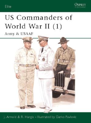 US Commanders of World War II (1) Army and USAF (Osprey Elite 85)